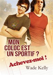 Mon coloc est un sportif ? achevez-moi ! cover image cdn