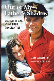 Out of My Father's Shadow : Sinatra of the Seine, My Dad Eddie Constantine cover image cdn
