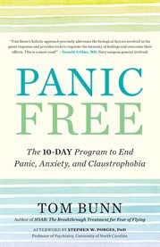 Panic free : the ten-day program to end panic, anxiety, and claustrophobia cover image cdn