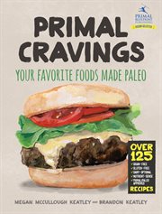 Primal cravings : your favorite foods made paleo cover image cdn