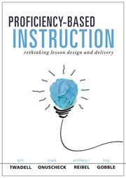 Proficiency-based instruction : rethinking lesson design and delivery cover image cdn