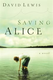 Saving Alice : a novel cover image cdn