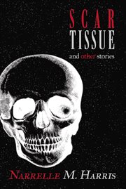 Scar tissue. And Other Stories cover image cdn