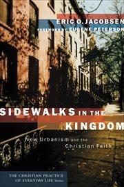 Sidewalks in the Kingdom (The Christian Practice of Everyday Life Book #) : New Urbanism and the Christian Faith cover image cdn