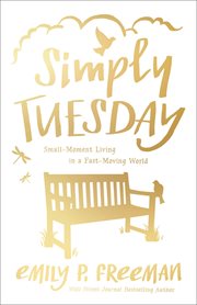 Simply tuesday : small-moment living in a fast-moving world cover image cdn