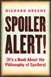 Spoiler alert! : (it's a book about the philosophy of spoilers) cover image cdn