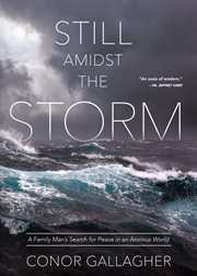 Still amidst the storm : a family man's search for peace in an anxious world cover image cdn