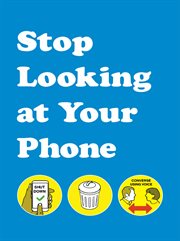 Stop looking at your phone : a helpful guide cover image cdn