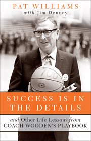 Success is in the details. And Other Life Lessons from Coach Wooden's Playbook cover image cdn