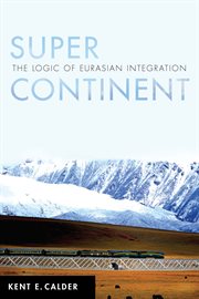 Super continent : the logic of Eurasian integration cover image cdn