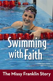 Swimming with Faith : the Missy Franklin story cover image cdn