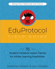 The EduProtocol field guide : 16 student-centered lesson frames for infinite learning possibilities cover image cdn