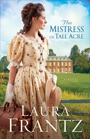 The mistress of Tall Acre : a novel cover image cdn