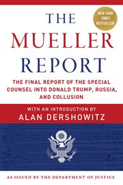 The Mueller Report : the final report of the Special Counsel into Donald Trump, Russia, and collusion cover image cdn