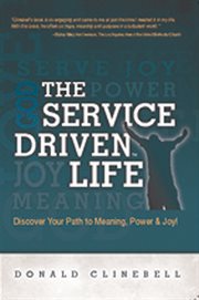 Service-driven life : discover your path to meaning, power, and joy cover image cdn