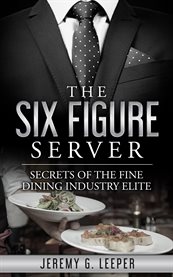 The six figure server. Secrets of the Fine Dining Industry Elite cover image cdn