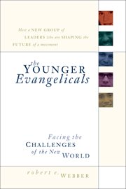 The younger evangelicals : facing the challenges of the new world cover image cdn