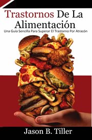Trastornos de la alimentaci̤n. Una gu̕a sencilla para superar el trastorno por atrac̤n cover image cdn