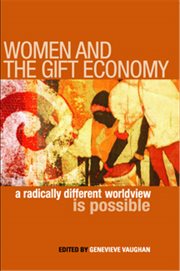 Women and the gift economy : a radically different worldview is possible cover image cdn
