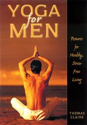 Yoga for men : postures for healthy, stress-free living cover image cdn