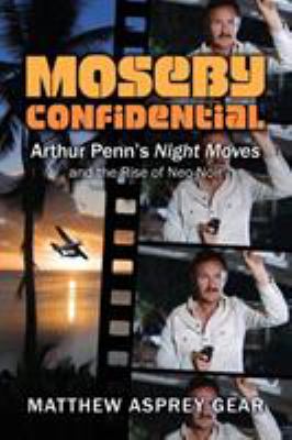 Moseby confidential : Arthur Penn's Night moves and the rise of neo-noir  cover image cdn