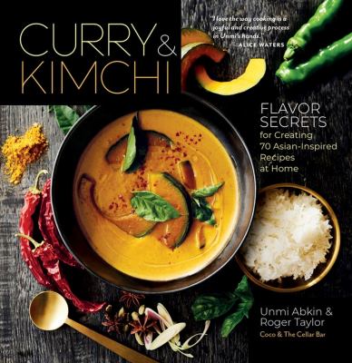 Curry & kimchi : flavor secrets for creating 70 Asian-inspired recipes at home  cover image cdn