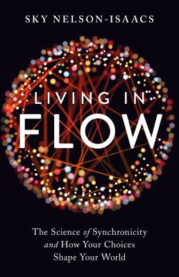Living in flow : the science of synchronicity and how your choices shape your world  cover image cdn