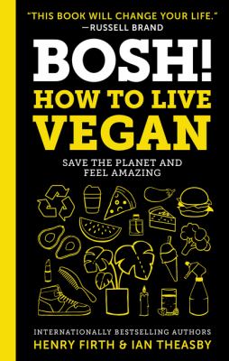 BOSH! : how to live vegan, save the planet and feel amazing  cover image cdn