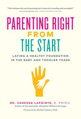 Parenting right from the start : laying a healthy foundation in the baby and toddler years cover image cdn