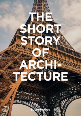 The short story of architecture : a pocket guide to key styles, buildings, elements & materials  cover image cdn