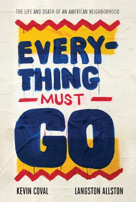 Everything must go : the life and death of an American neighborhood  cover image cdn