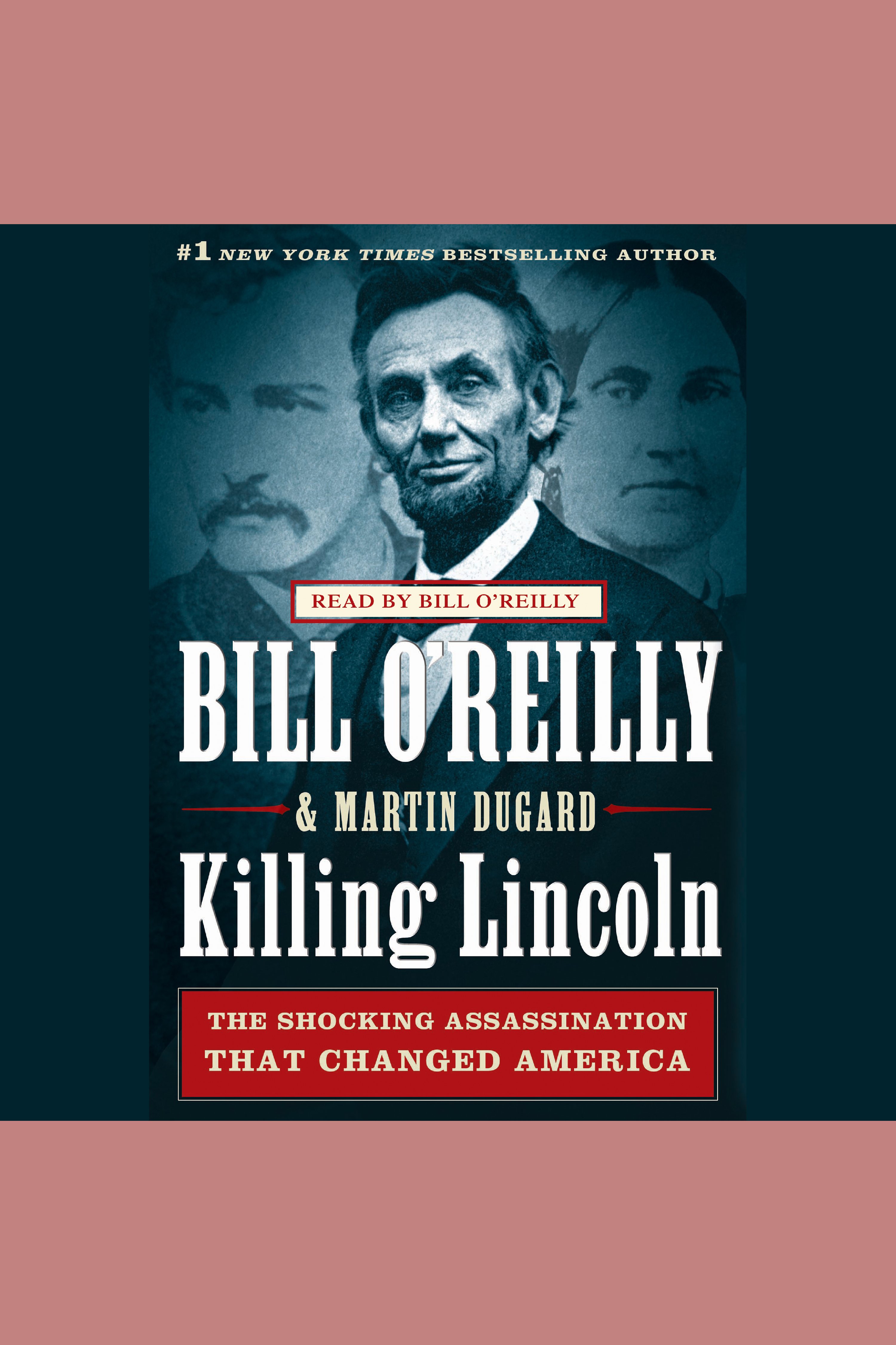 Killing Lincoln the shocking assassination that changed America forever cover image cdn