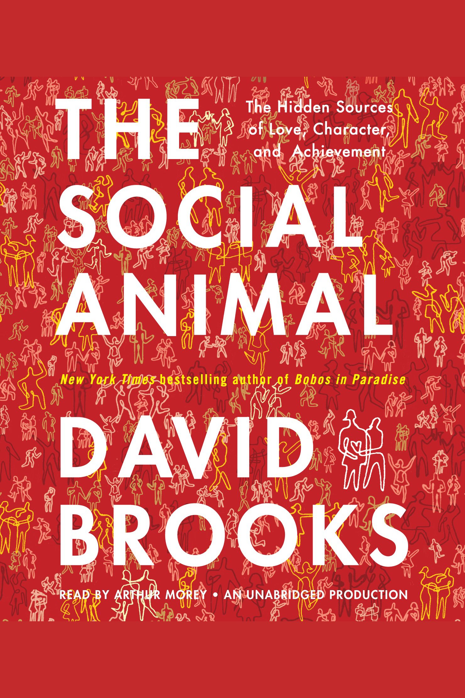 The social animal the hidden sources of love, character, and achievement cover image cdn