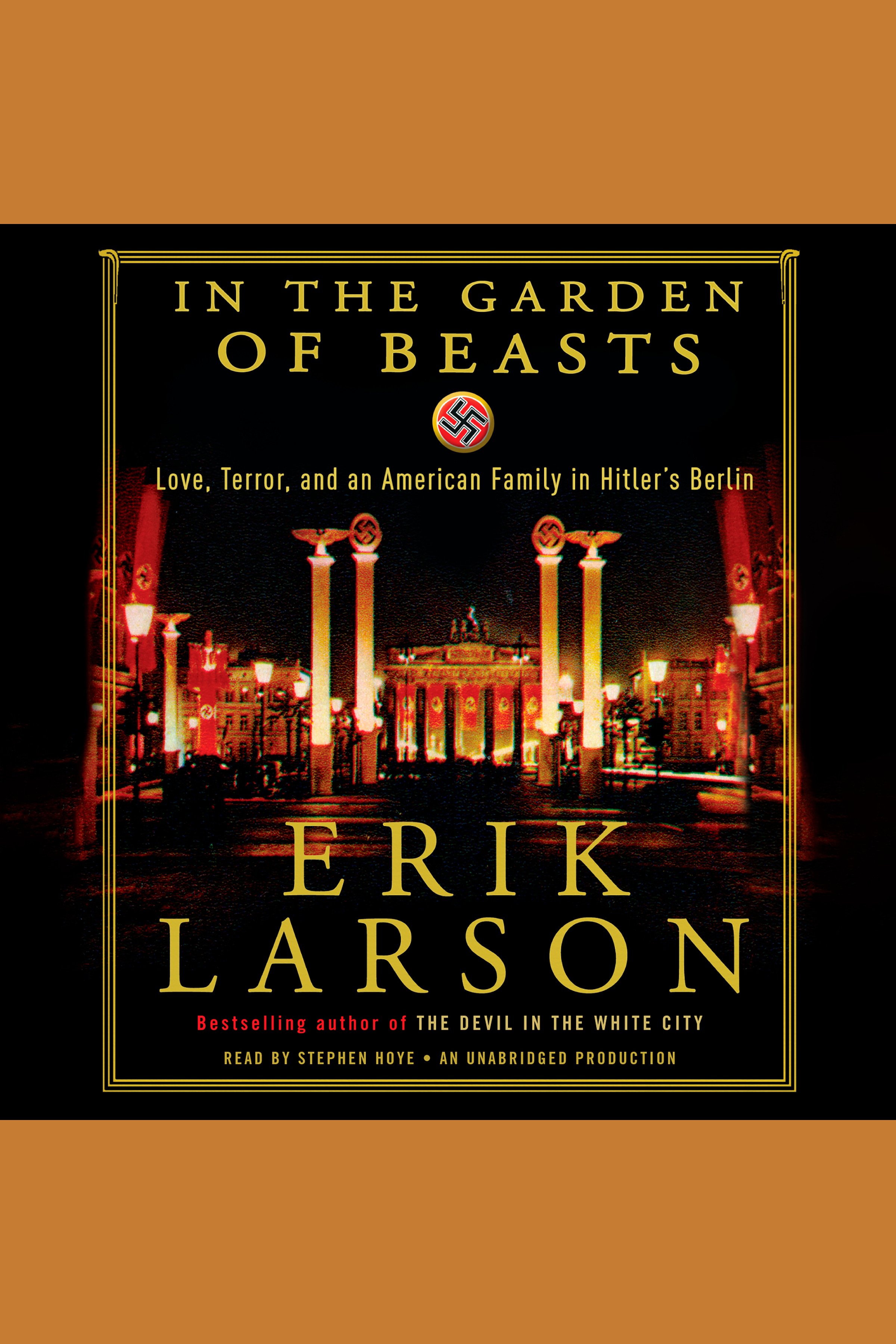 In the garden of beasts love, terror, and an American family in Hitler's Berlin cover image cdn