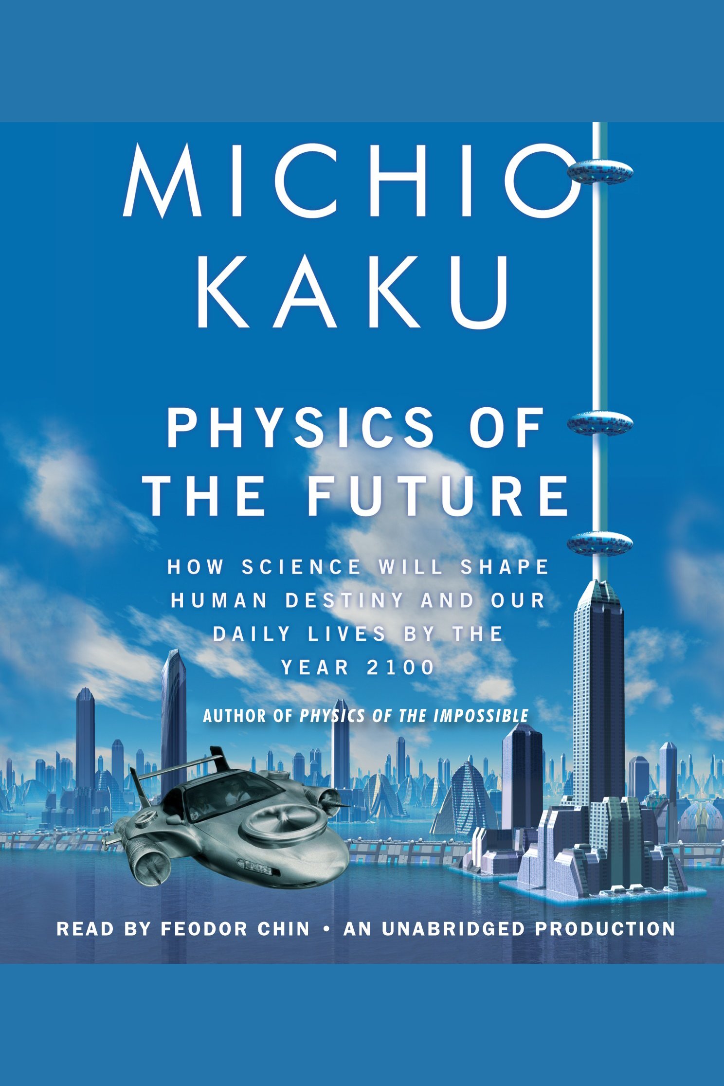 Physics of the future how science will shape human destiny and our daily lives by the year 2100 cover image cdn