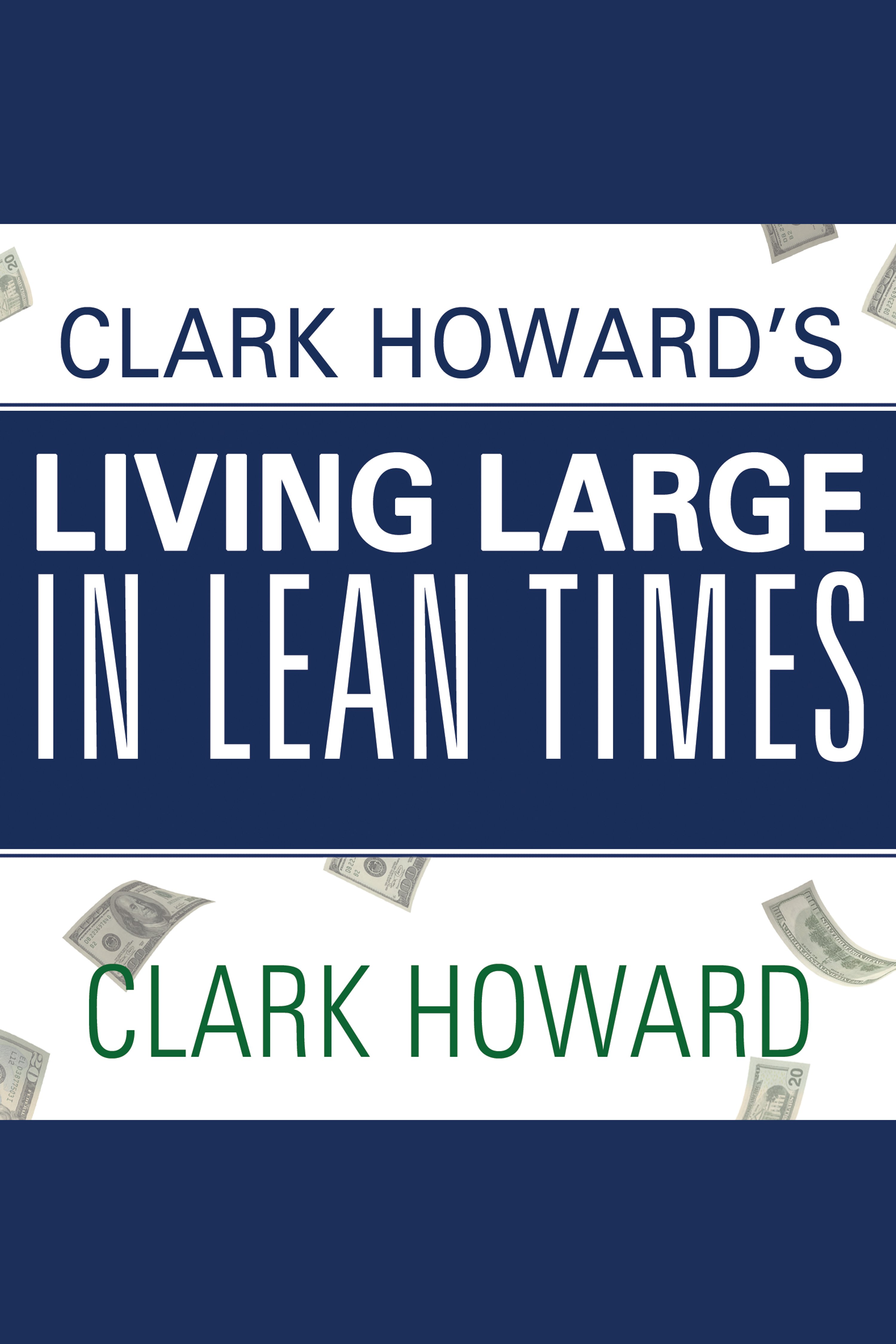 Clark Howard's living large in lean times 250+ ways to buy smarter, spend smarter, and save money cover image cdn