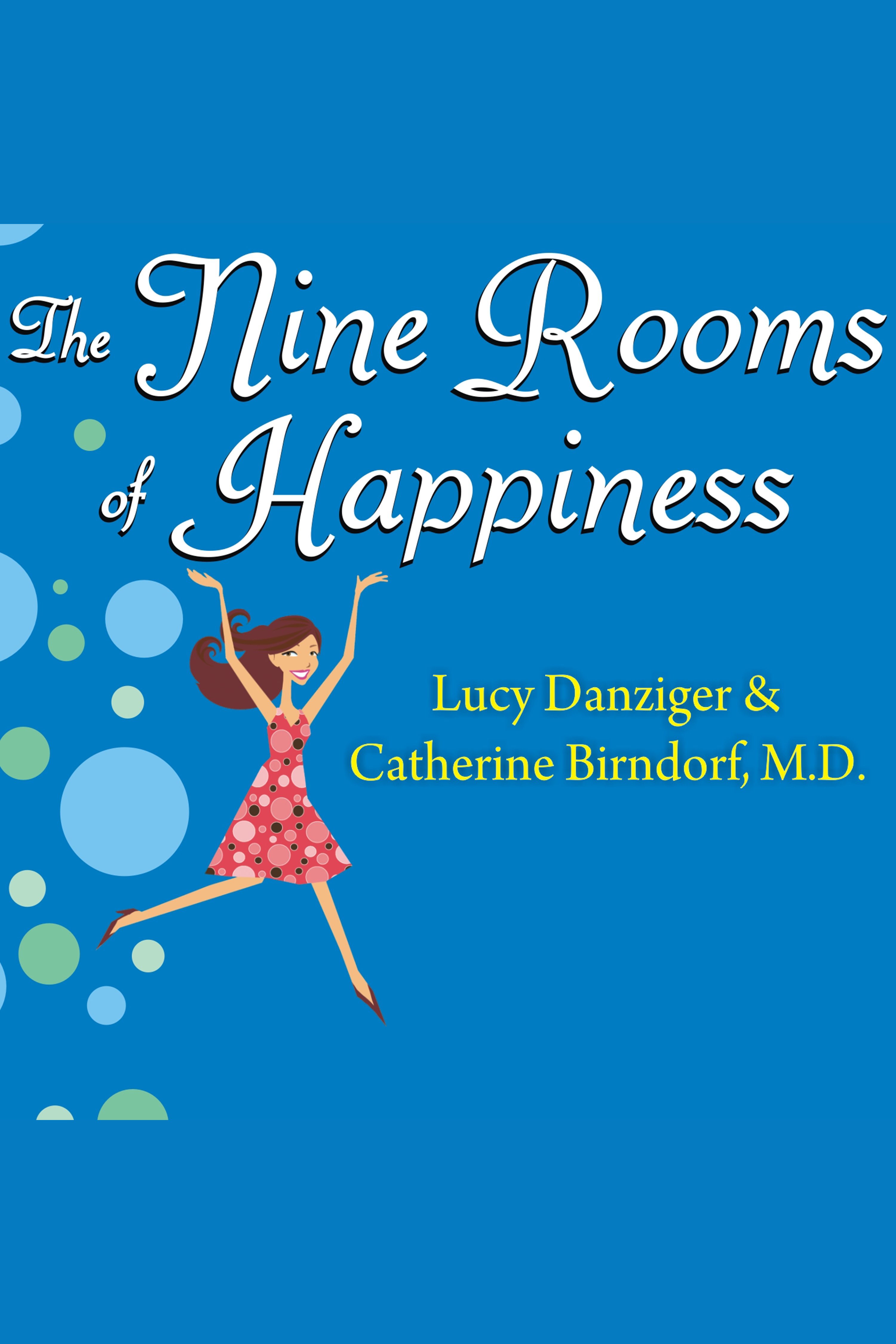 The nine rooms of happiness loving yourself, finding your purpose, and getting over life's little imperfections cover image cdn