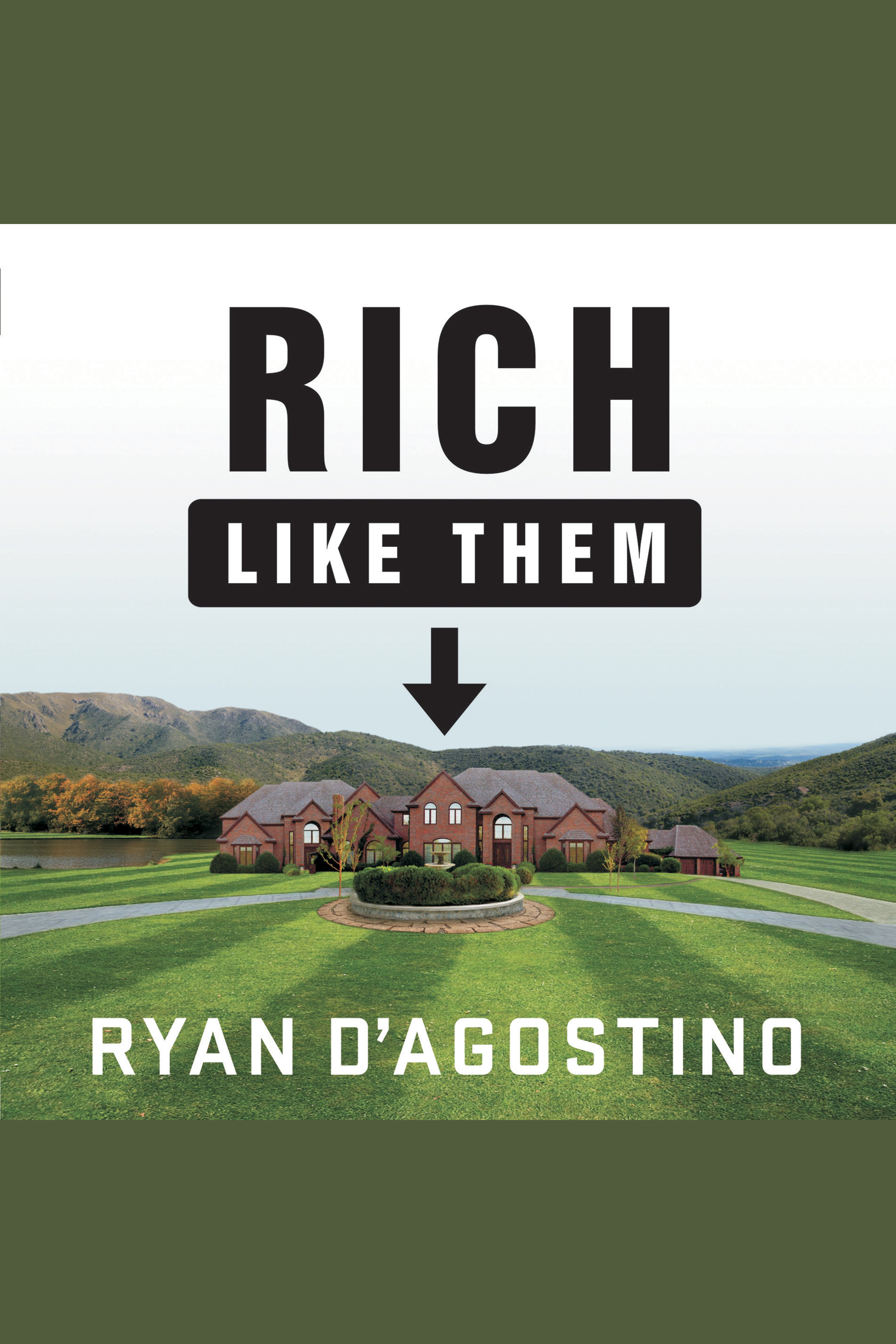 Rich like them my door-to-door search for the secrets of wealth in America's richest neighborhoods cover image cdn