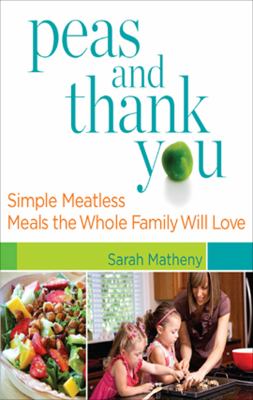 Peas and thank you simple meatless meals the whole family will love cover image cdn