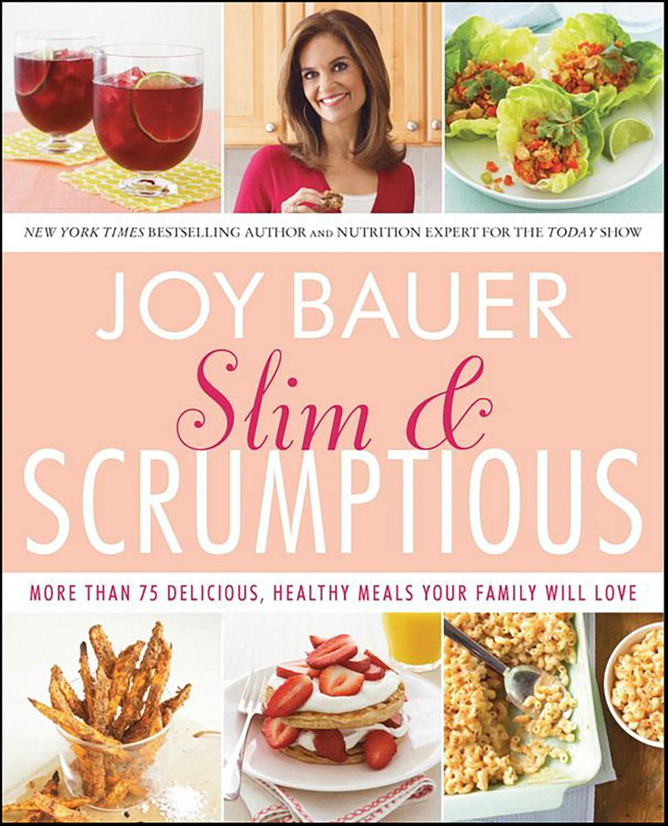 Slim and scrumptious more than 75 delicious, healthy meals your family will love cover image cdn