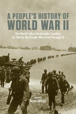 A people's history of World War II the world's most destructive conflict, as told by the people who lived through it cover image cdn