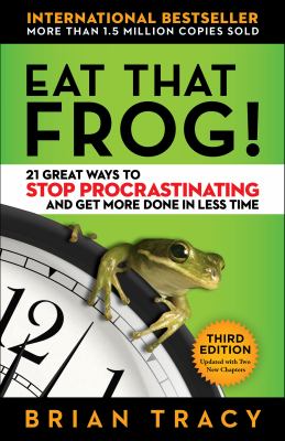 Eat that frog! 21 great ways to stop procrastinating and get more done in less time cover image