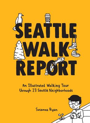 Seattle walk report : an illustrated walking tour through 23 Seattle neighborhoods  cover image cdn