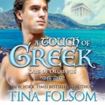 A Touch of Greek : Out of Olympus Series, Book 1 cover image cdn
