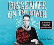 Dissenter on the bench : Ruth Bader Ginsburg's life and work cover image cdn