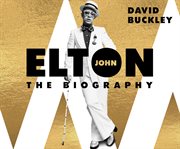 Elton John : the biography cover image cdn