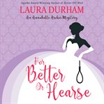 For better or hearse : an Annabelle Archer mystery cover image cdn