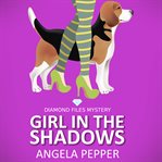 Girl in the shadows : Diamond files mystery cover image cdn