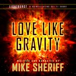 Lightburst. Love Like Gravity cover image cdn