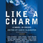 Like a charm : a novel in voices cover image cdn